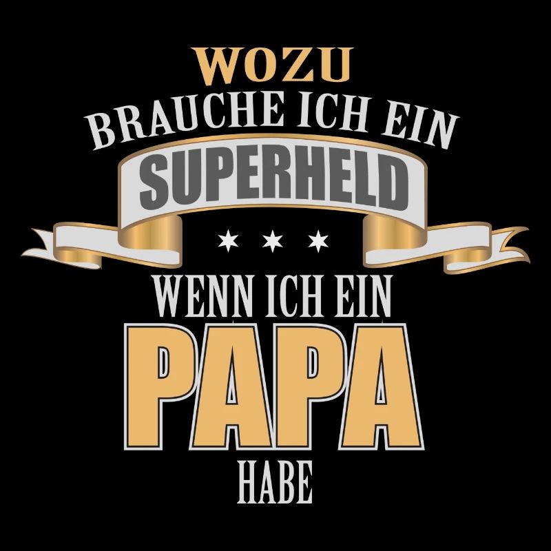 wozu brauch ich ein superheld ich habe ein Papa