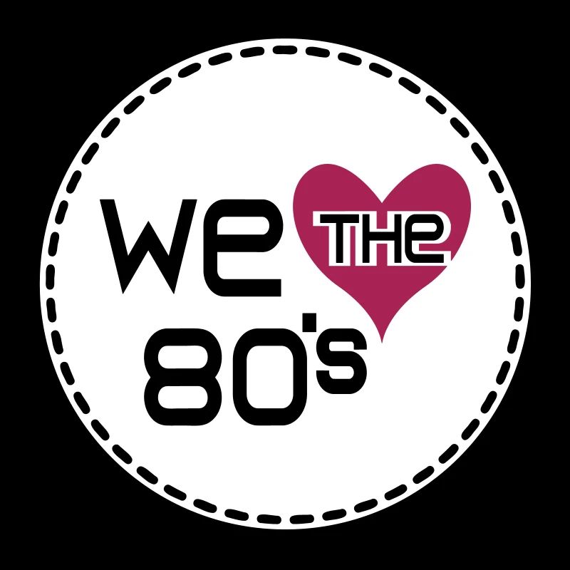 We love the 80s