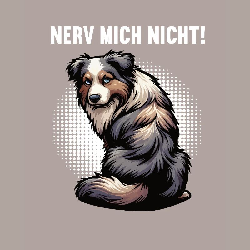 Nerv Mich Nicht Australian Shepherd Aussie Aussies