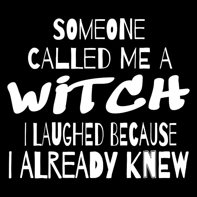 Halloween Hexe Hexen Someone Called Me A Witch