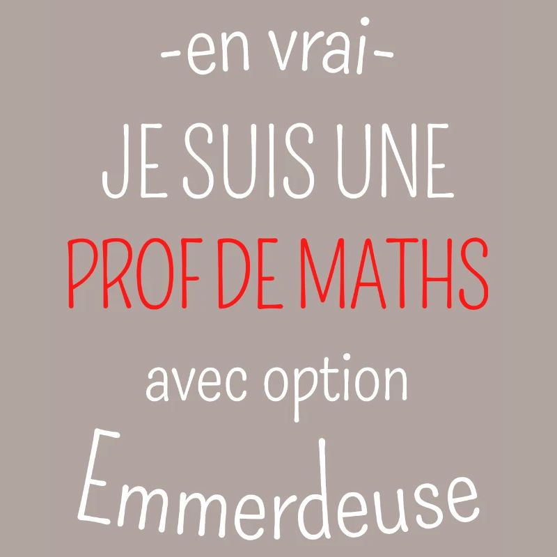 Prof de Maths avec option emmerdeuse