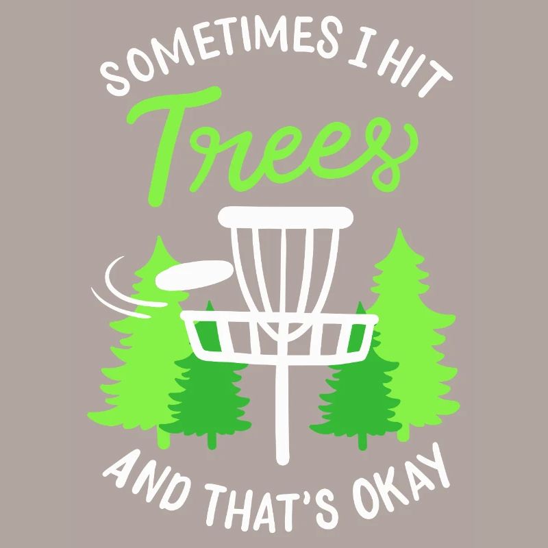Sometimes I Hit Trees Disc Golf Basket Art