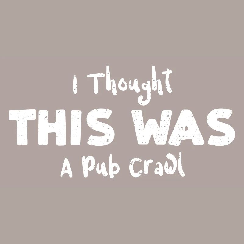 I Thought This Was A Pub Crawl
