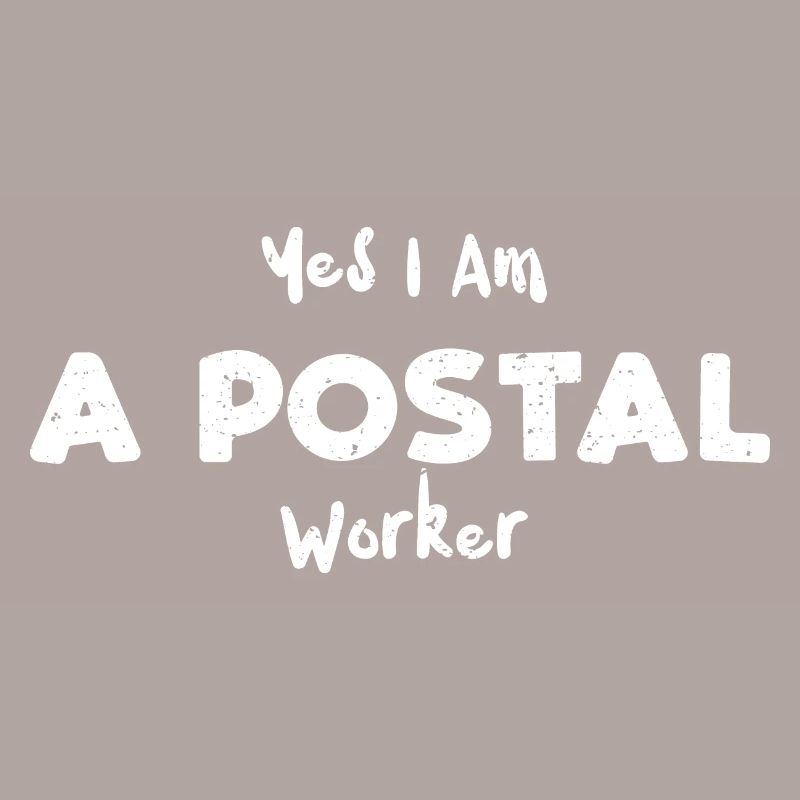 Yes I Am A Postal Worker