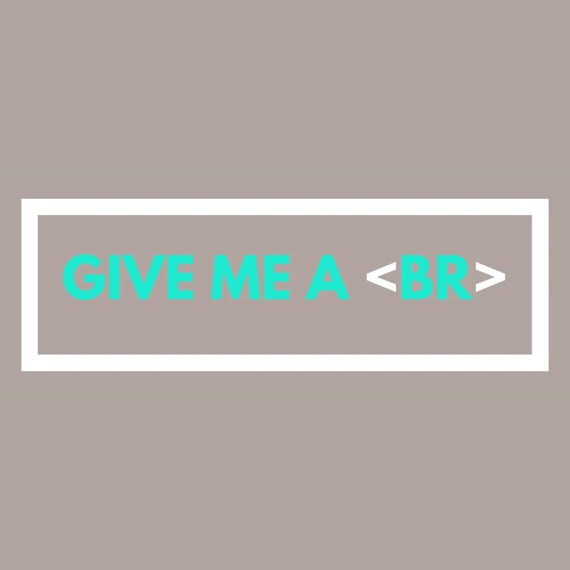 Codage Humour Drôle Programmeur Cadeau HTML Break Tag