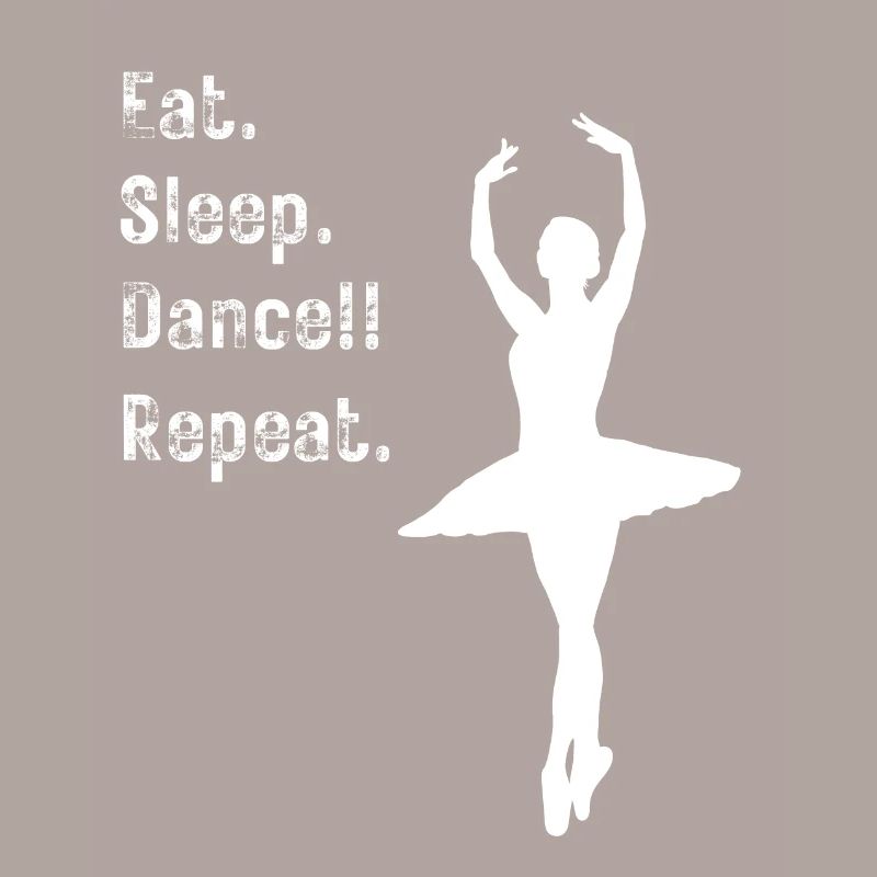 Danser - Manger. Dormir. Danser!! Répéter. - pour les danseurs