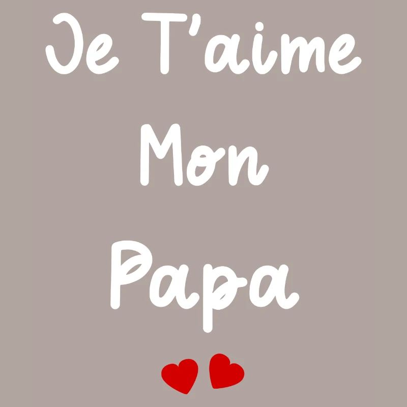je t'aime mon Papa