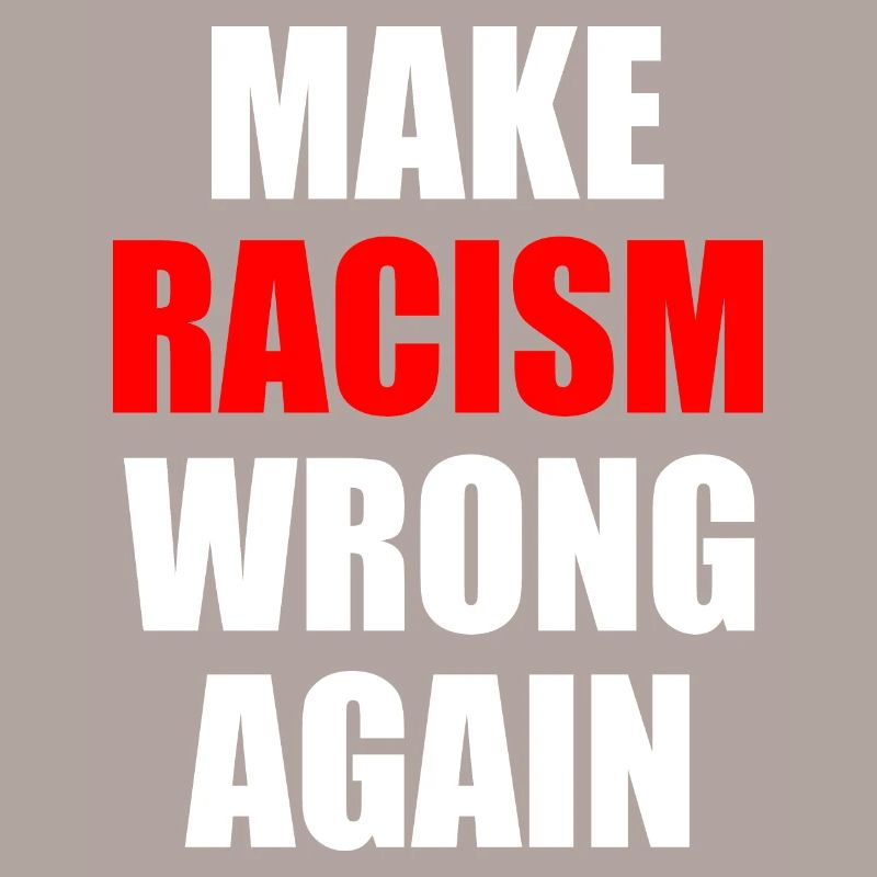 make racism wrong again