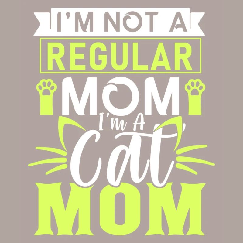 Ich bin keine normale Mutter, ich bin eine Katzenmutter