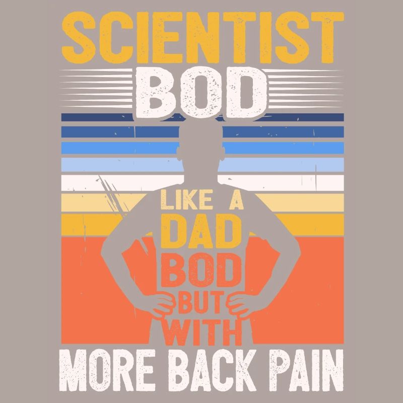 Scientist Bod Like A Dad Bod Funny Physics