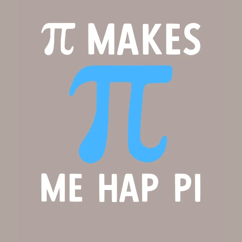 Math Pi me rend heureux Pi