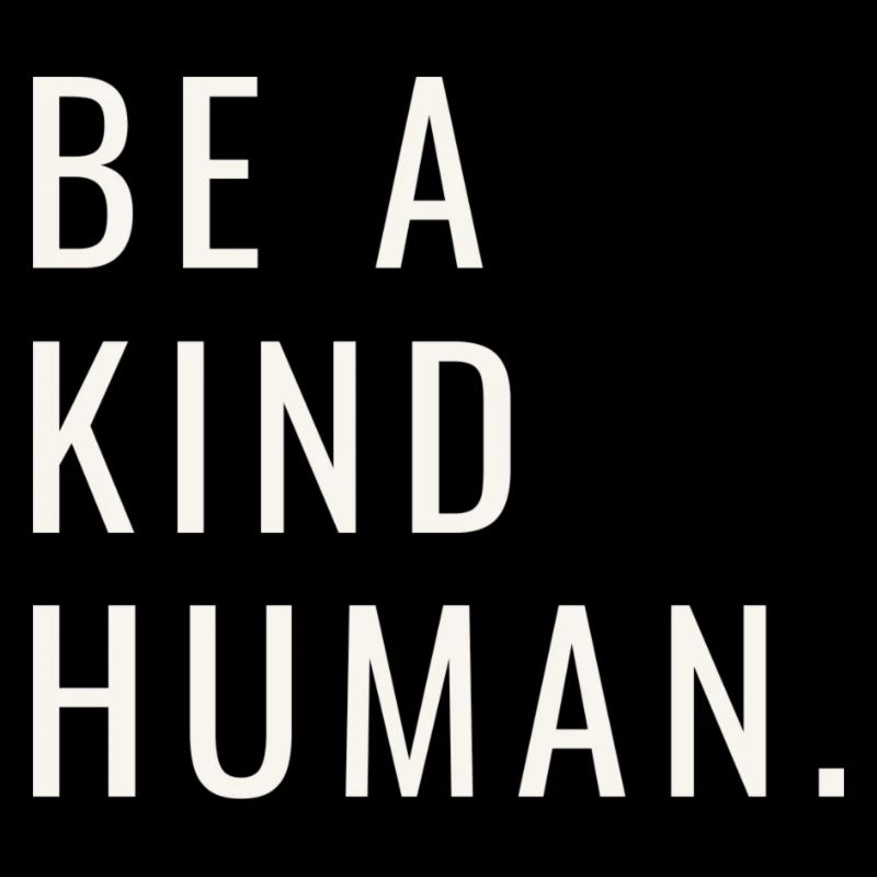 Be a kind Human Tshirt