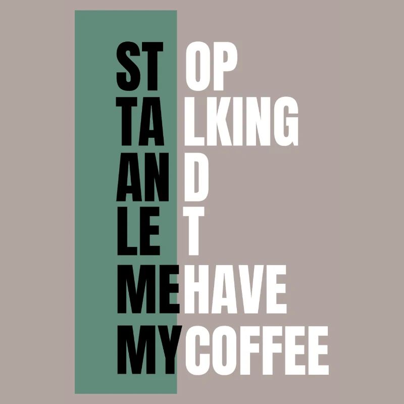 Stop Talking – Need Coffee First
