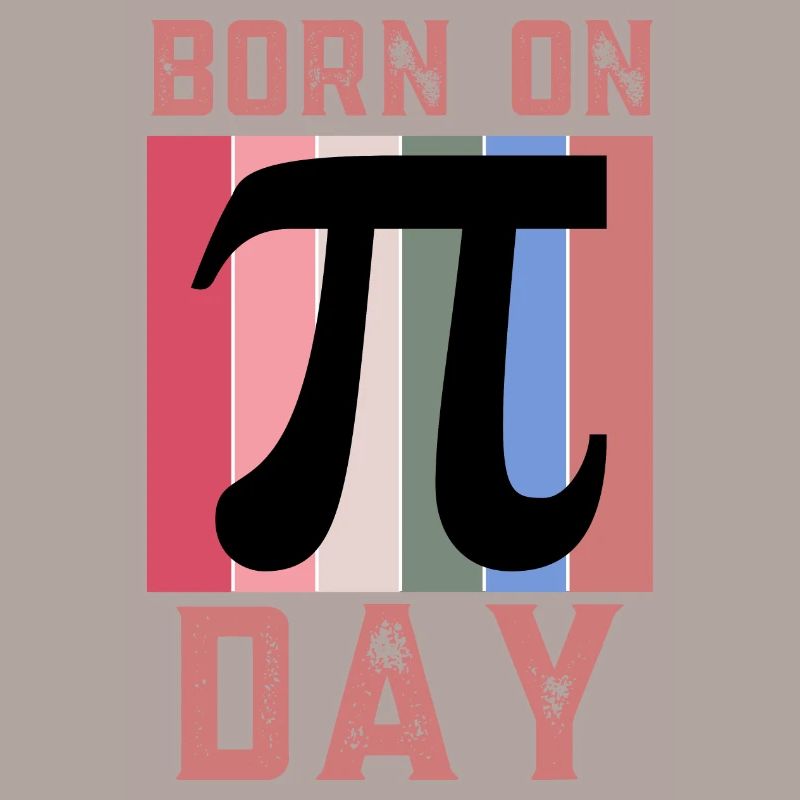 Born On Pi Day Maths Enthusiast March 14th Pi Day