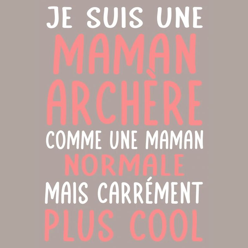 Maman archère comme maman normale plus cool