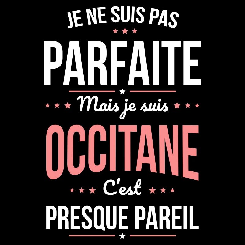 Je ne suis pas parfaite mais je suis Occitane