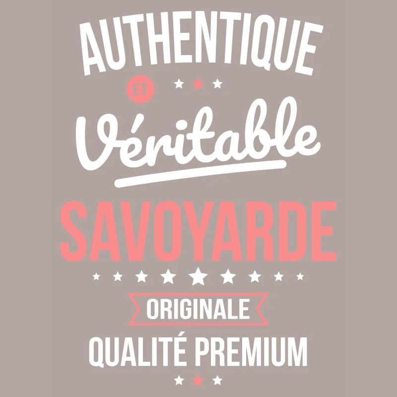 Authentique et véritable Savoyarde - Originale