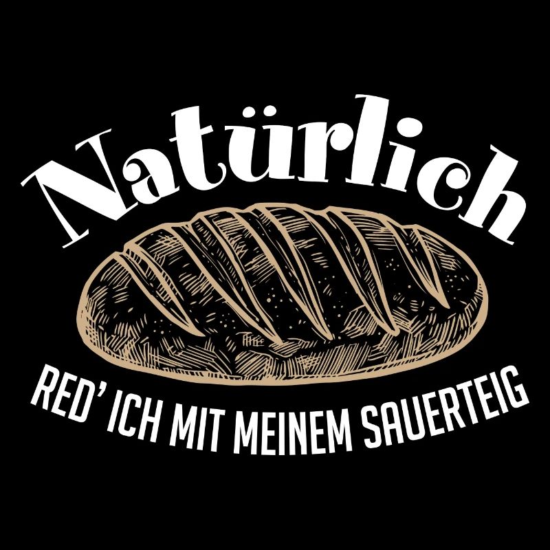 Sauerteigflüsterer Brot backen lustiger Backspruch