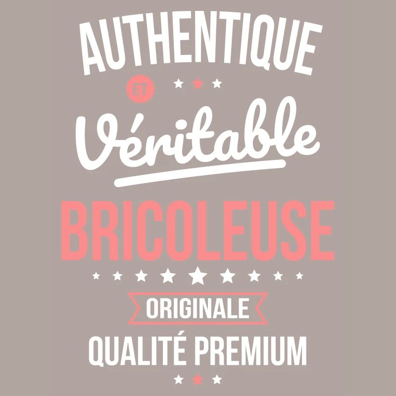 Authentique et véritable bricoleuse - Originale