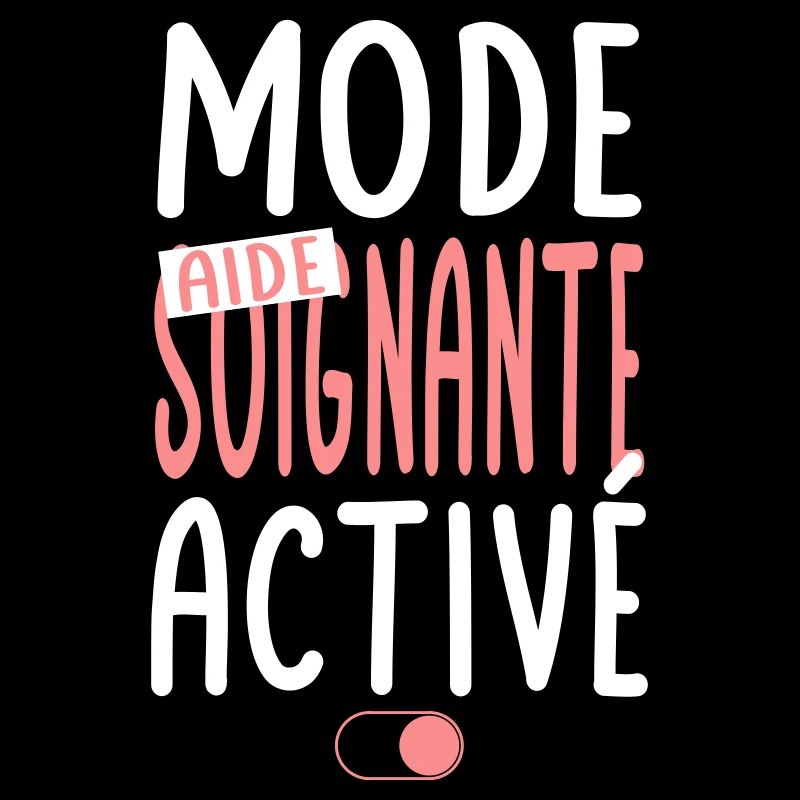 Mode aide-soignante activé - Idée cadeau