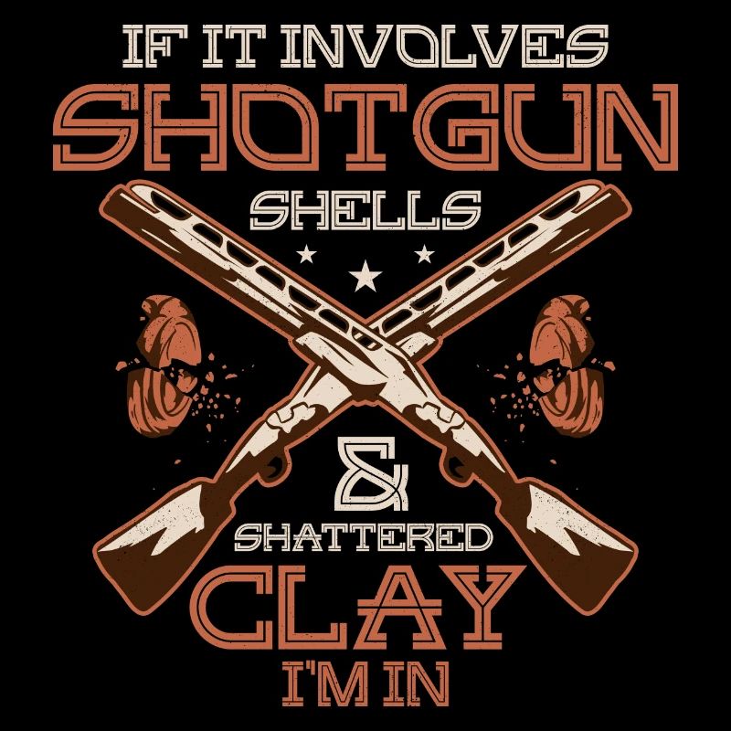 If It Involves Shotgun Shells & Shattered Clay I'm