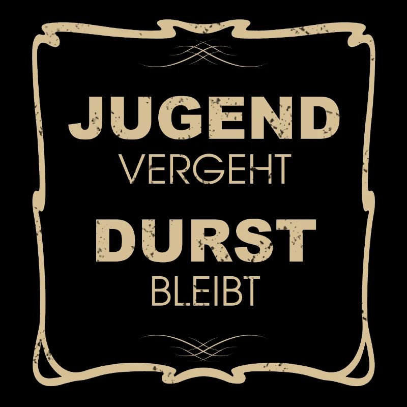 Jugend vergeht, Durst bleibt!