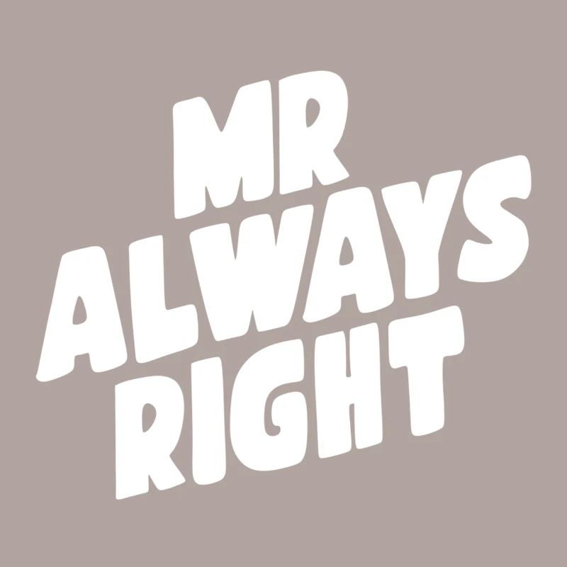 Mr. always Right