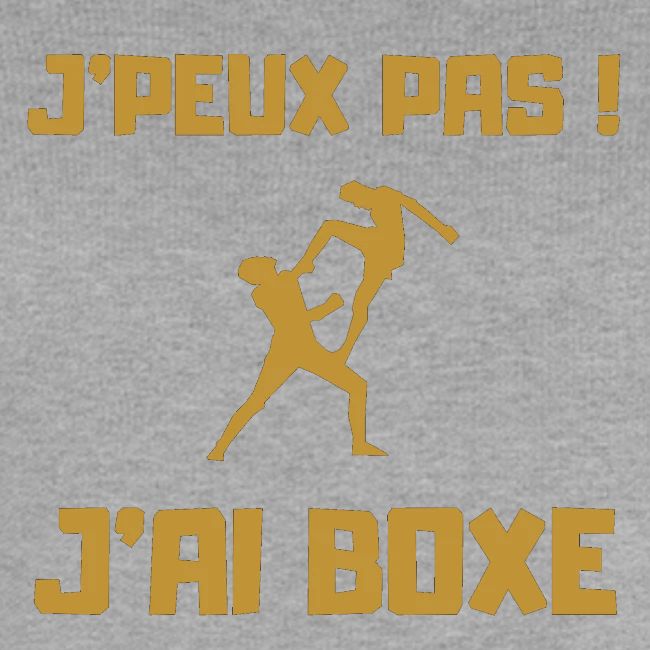J PEUX PAS J AI BOXE THAÎ