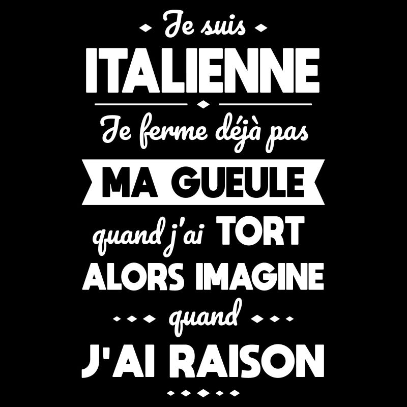 Je suis Italienne - Je ferme pas ma gueule
