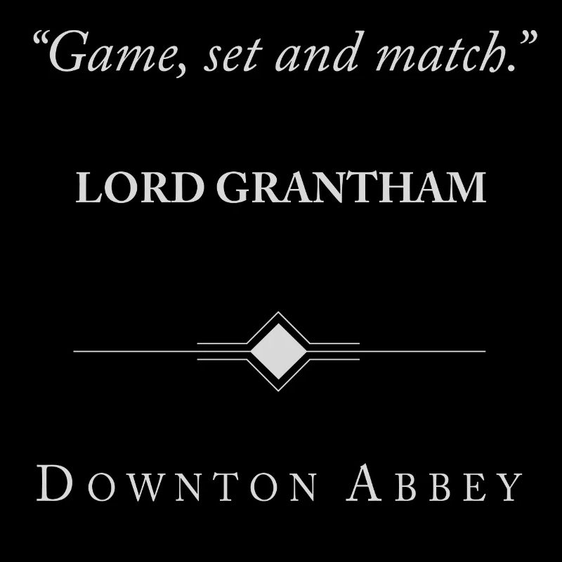 Downton Abbey Game, Set and Match Lord Grantham