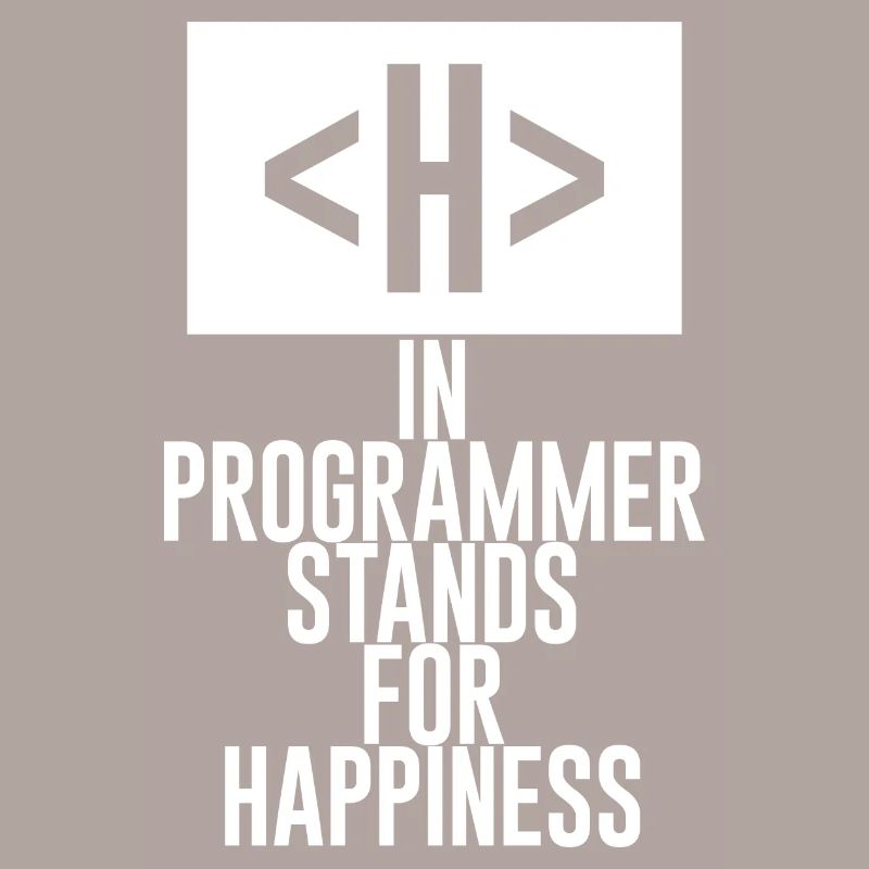 H In Programmer Stands For Happiness 2