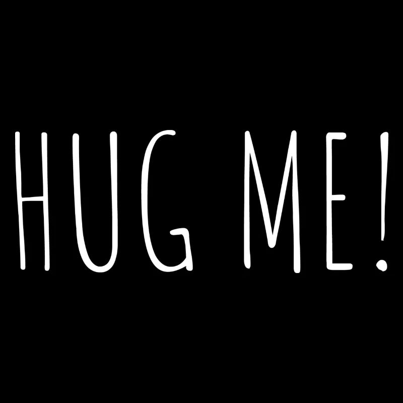 HUG ME!