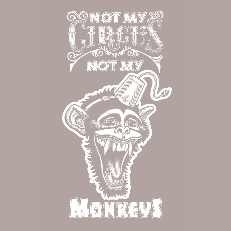 Lettrage à la main «Pas mon cirque. Pas mes singes. "