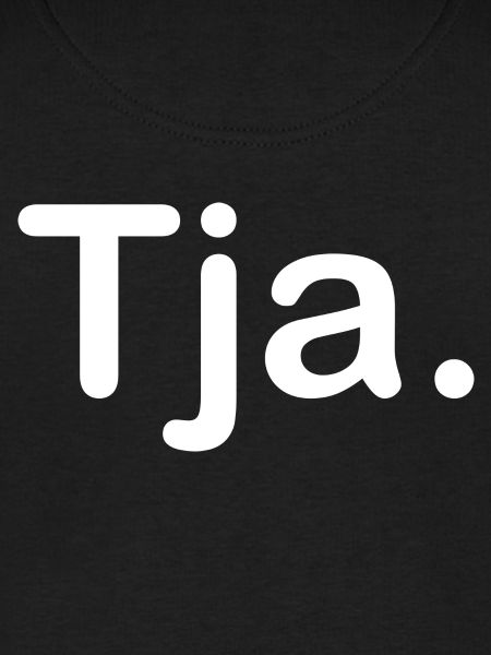 Tja.