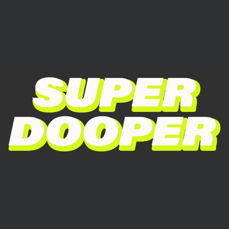 SUPER DOOPER