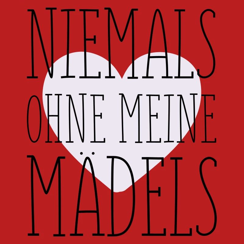Meine Mädels Spruch