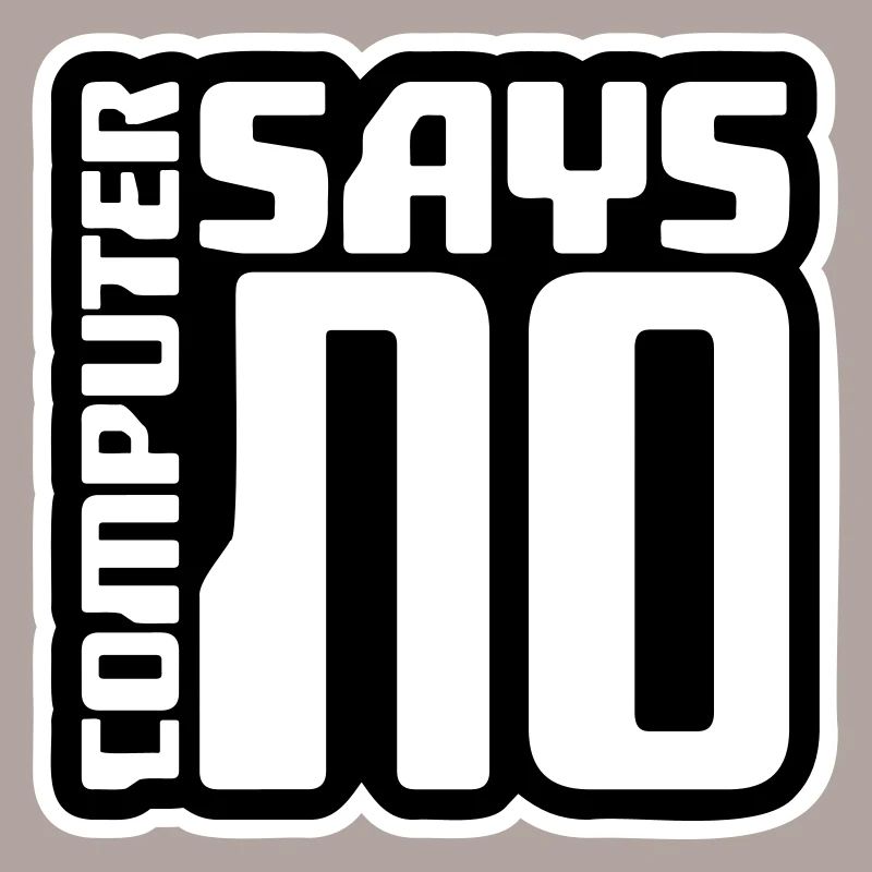 Computer Says No Funny Programmer Nerd Technique