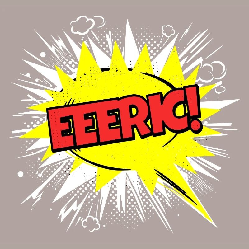 Eric Nom drôle bulle de dialogue Eeeric !