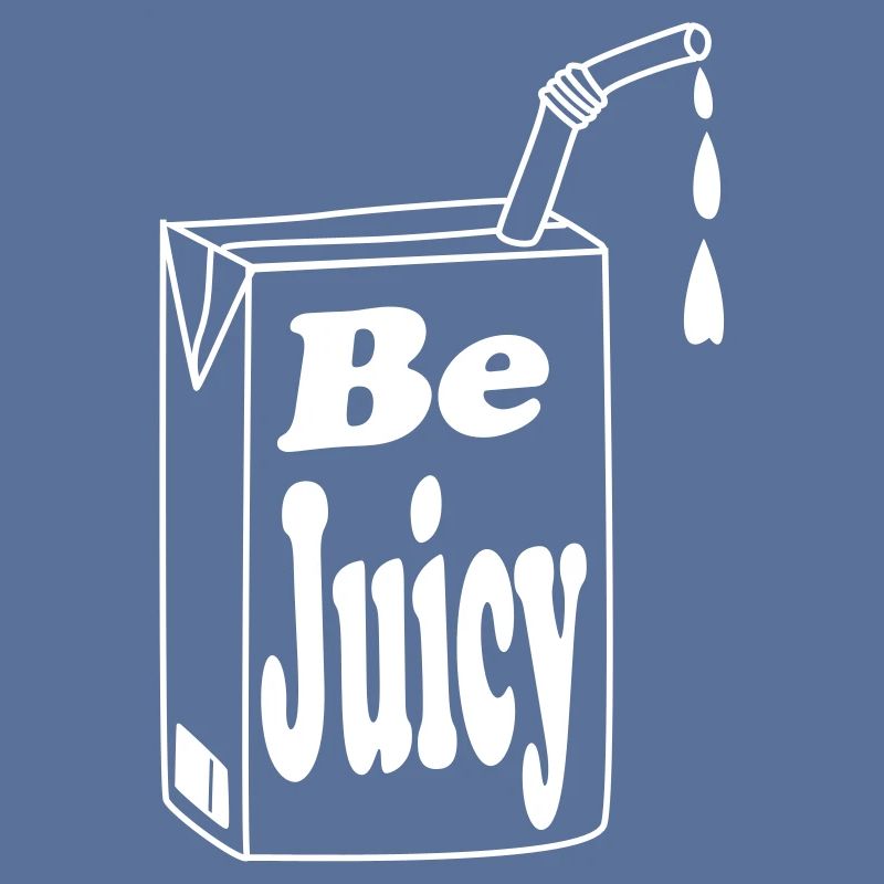 be juicy