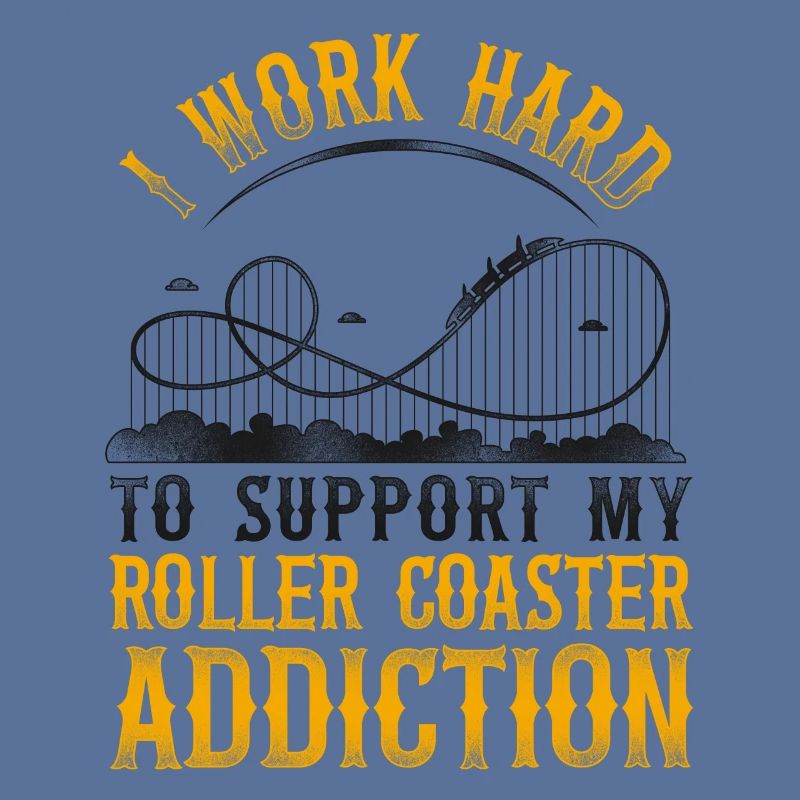 Roller Coaster Vintage I Work Hard