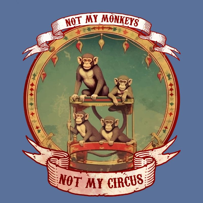 Pas mes singes, pas mon drôle de dicton de cirque