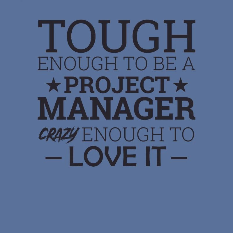 "Project Manager Crazy" | "Project Manager"