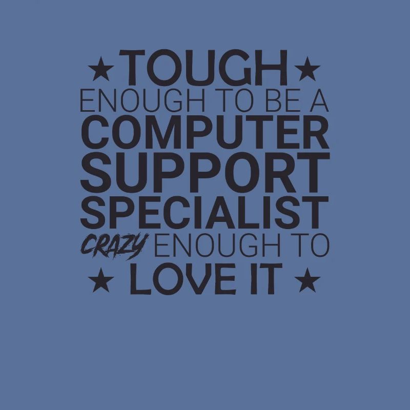 "Computer Support Specialist Crazy | IT Support"