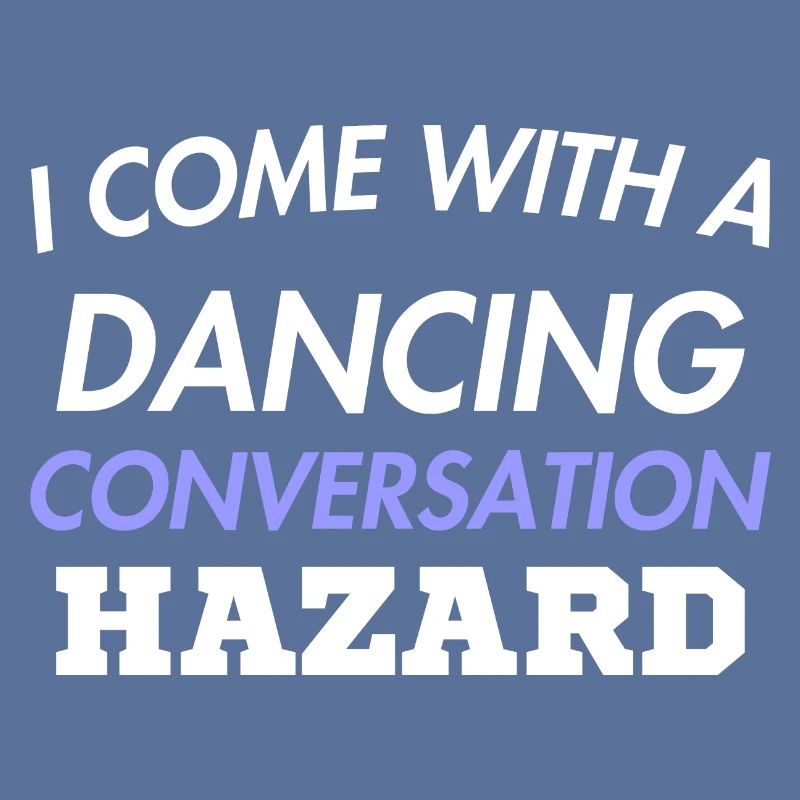 I COME WITH A DANCING CONVERSATION
