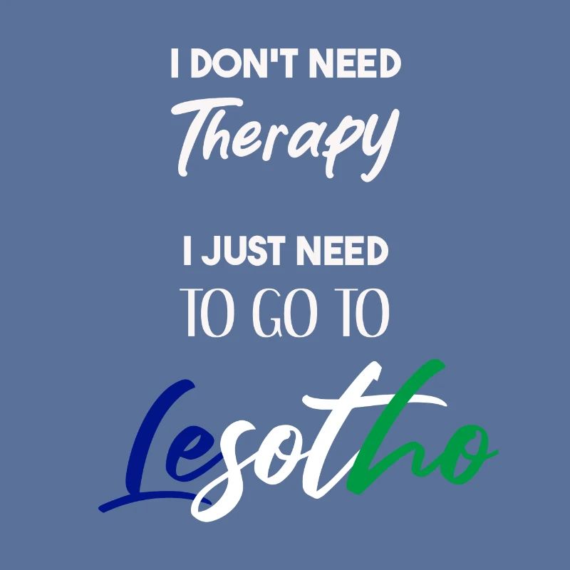 I don't need therapy Lesotho gift idea funny