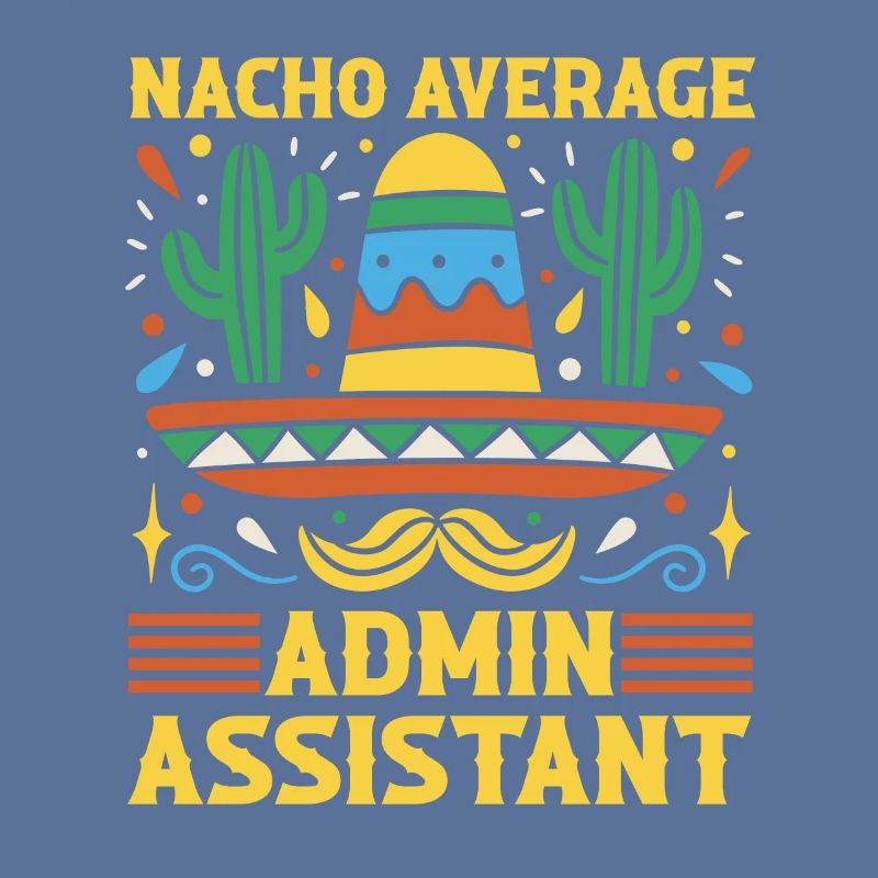 Nacho Average Admin Assistant Cinco De Mayo
