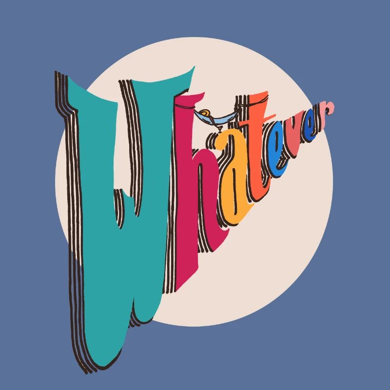 Whatever
