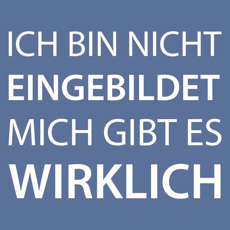 Coole Sprüche-eingebildet