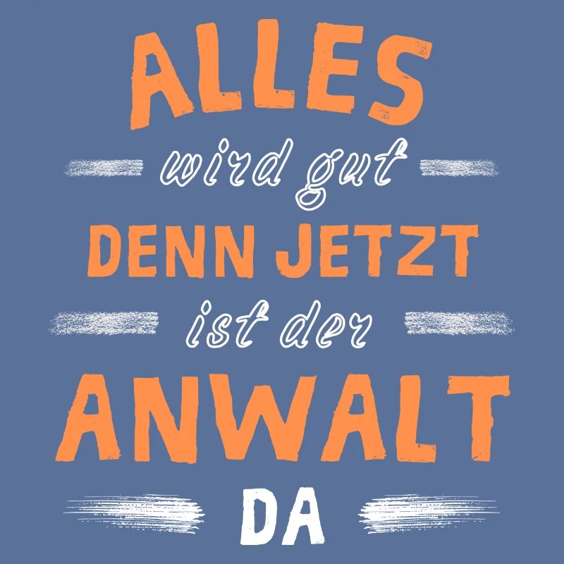 Alles wird gut denn jetzt ist der Anwalt da