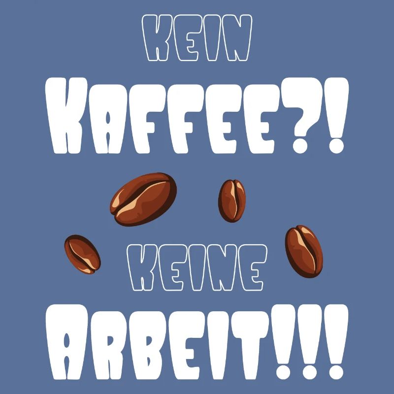 No coffee, no work